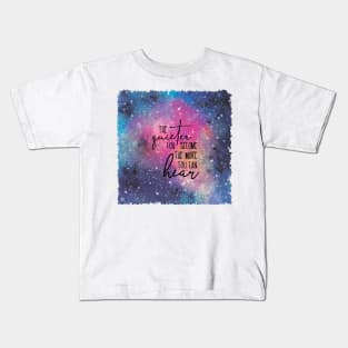 The quieter you become the more you can hear Kids T-Shirt